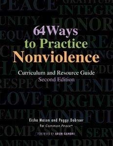 Beispielbild fr 64 Ways to Practice Nonviolence: Curriculum and Resource Guide zum Verkauf von Books From California