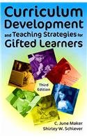 Curriculum Development and Teaching Strategies for Gifted Learners (9781416404248) by Maker, C. June; Schiever, Shirley W.