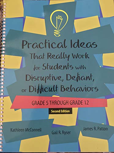 Stock image for Practical Ideas That Really Work for Students With Disruptive, Defiant, or Difficult Behaviors, Grades 5-12 for sale by HPB-Red