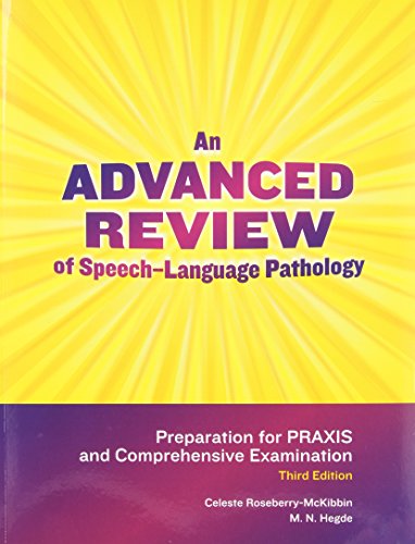 Imagen de archivo de An Advanced Review of Speech-Language Pathology: Preparation for Praxis and Comprehensive Examination a la venta por HPB-Red