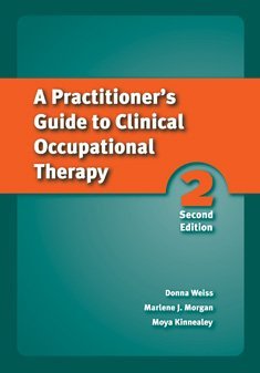 Stock image for A Practitioner's Guide to Clinical Occupational Therapy for sale by arcfoundationthriftstore