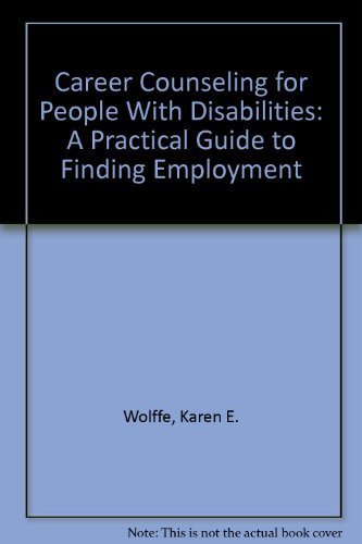 Imagen de archivo de Career Counseling for People with Disabilities : A Practical Guide to Finding Employment a la venta por Better World Books