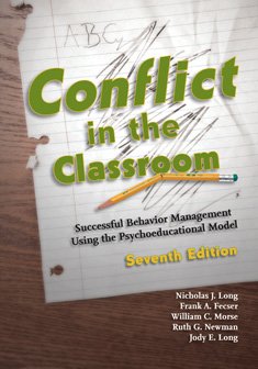 Stock image for Conflict in the Classroom: Successful Behavior Management Using the Psychoeducational Model for sale by Booksavers of MD