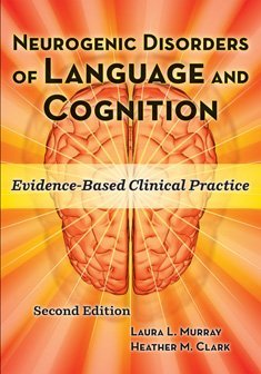 9781416405856: Neurogenic Disorders of Language and Cognition: Evidence-based Clinical Practice