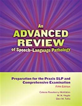 Stock image for An Advanced Review of SpeechG??Language Pathology: Preparation for the Praxis SLP and Comprehensive ExaminationG??Fifth Edition for sale by SecondSale