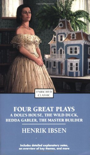 Stock image for Four Great Plays of Henrik Ibsen: A Doll's House, The Wild Duck, Hedda Gabler, The Master Builder (Enriched Classics Series) for sale by medimops