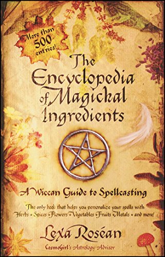 Imagen de archivo de The Encyclopedia of Magickal Ingredients: A Wiccan Guide to Spellcasting a la venta por Reliant Bookstore