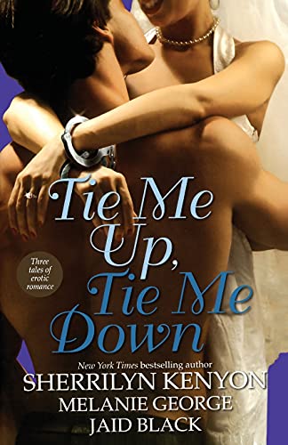 9781416501596: Tie Me Up, Tie Me Down: Three Tales of Erotic Romance: Captivated by You / Promise Me Forever / Hunter's Right
