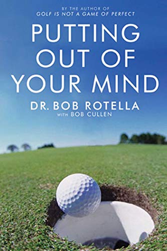 Beispielbild fr Putting out of Your Mind by Rotella, Bob (2005) Paperback zum Verkauf von Wonder Book