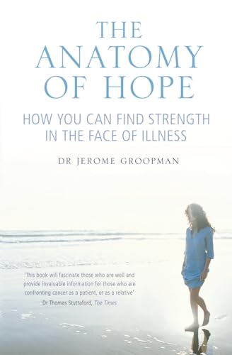 9781416502012: The Anatomy of Hope- How You Can Find Strength in the Face of Illness