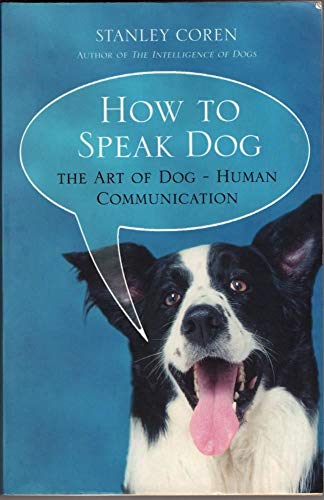 Imagen de archivo de How To Speak Dog a la venta por WorldofBooks