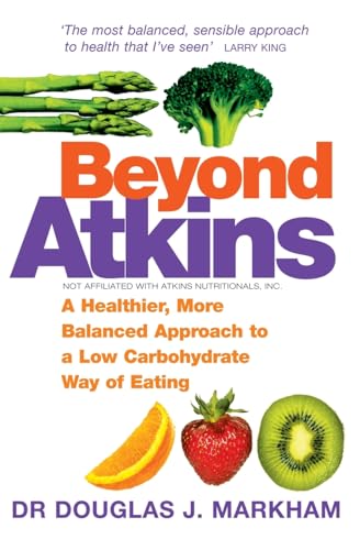 Stock image for Beyond Atkins: A Healthier, More Balanced Approach to a Low Carbohydrate Way of Eating for sale by WorldofBooks