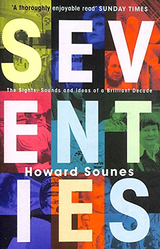 Beispielbild fr Seventies: The Sights, Sounds and Ideas of a Brilliant Decade zum Verkauf von WorldofBooks