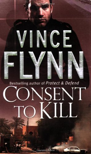 Consent to Kill (9781416502685) by Vince Flynn