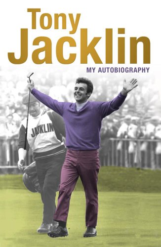Beispielbild fr Tony Jacklin: My Autobiography zum Verkauf von BookHolders