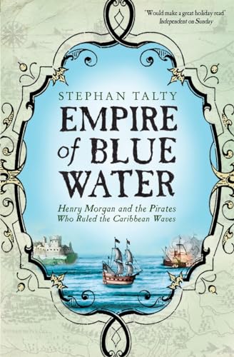 9781416502937: Empire of Blue Water: Henry Morgan and the Pirates Who Rules the Caribbean Waves