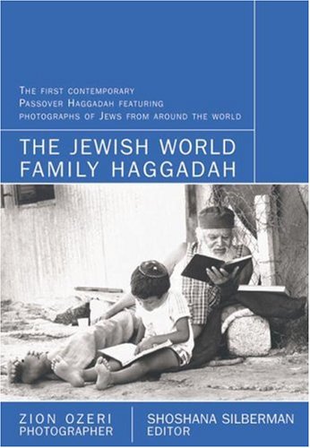 Imagen de archivo de The Jewish World Family Haggadah: With Photographs By Zion Ozeri a la venta por boyerbooks