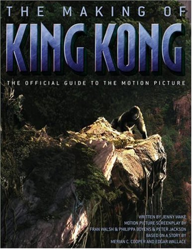 The Making of King Kong : The Official Guide to the Motion Picture