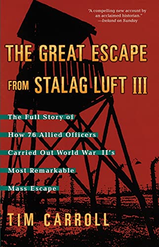 Stock image for The Great Escape from Stalag Luft III : The Full Story of How 76 Allied Officers Carried Out World War II's Most Remarkable Mass Escape for sale by Better World Books