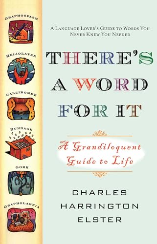 Stock image for There's a Word for It (Revised Edition): A Grandiloquent Guide to Life for sale by SecondSale