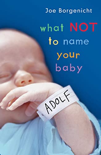 Stock image for What Not to Name Your Baby for sale by Better World Books