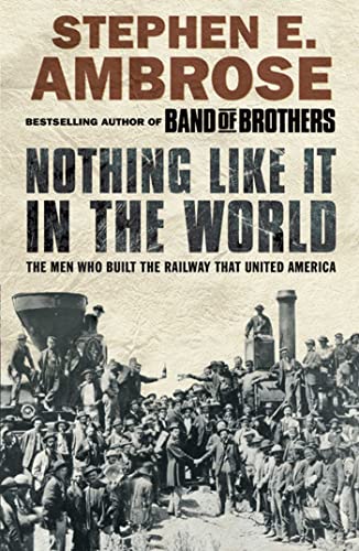 9781416511427: Nothing Like It in the World: The Men Who Built the Railway That United America