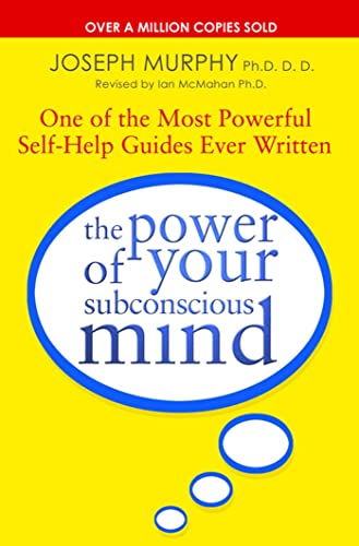 Imagen de archivo de The Power Of Your Subconscious Mind (revised): One Of The Most Powerful Self-help Guides Ever Written! a la venta por MusicMagpie