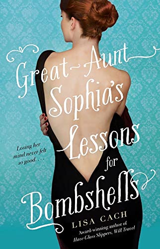 Stock image for Great-Aunt Sophia's Lessons for Bombshells for sale by Better World Books