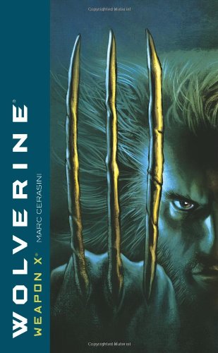 Imagen de archivo de Wolverine: Weapon X (Wolverine (Mass)) a la venta por Half Price Books Inc.