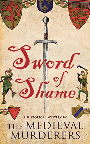 9781416521907: Sword of Shame: A Historical Mystery By The Medieval Murderers