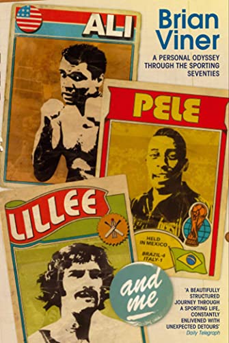 Beispielbild fr Ali, Pel , Lillee and Me: A Personal Odyssey Through the Sporting Seventies zum Verkauf von WorldofBooks