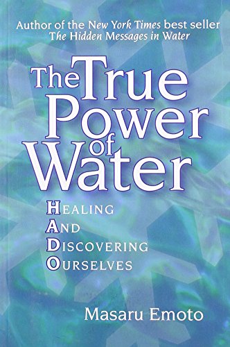 Beispielbild fr The True Power of Water: Healing and Discovering Ourselves zum Verkauf von WorldofBooks