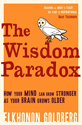 Stock image for Wisdom Paradox: How Your Mind Can Grow Stronger As Your Brain Grows Older for sale by GF Books, Inc.