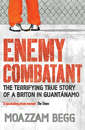 Imagen de archivo de Enemy Combatant: The Terrifying True Story of a Briton in Guant?namo a la venta por Re-Read Ltd