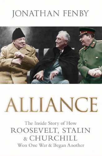 Beispielbild fr Alliance: The Inside Story of How Roosevelt, Stalin and Churchill Won One War and Began Another zum Verkauf von WorldofBooks