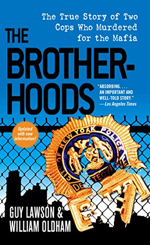 

The Brotherhoods: The True Story of Two Cops Who Murdered for the Mafia