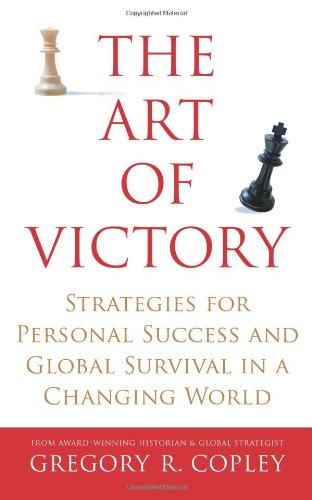 Beispielbild fr The Art of Victory : Strategies for Personal Success and Global Survival in a Changing World zum Verkauf von Better World Books