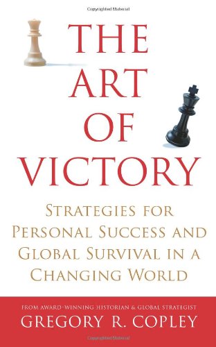 Stock image for The Art of Victory: Strategies for Personal Success and Global Survival in a Changing World for sale by RW Books