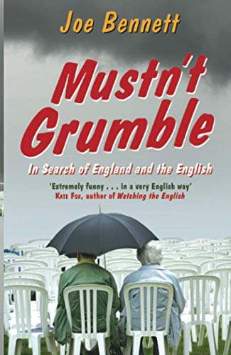 Imagen de archivo de Mustn't Grumble: In Search of England and the English a la venta por Wonder Book