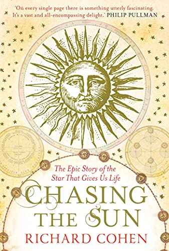 Beispielbild fr Chasing the Sun: The Epic Story of the Star That Gives us Life zum Verkauf von WorldofBooks