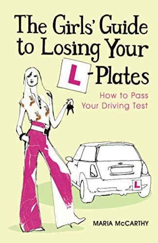 Imagen de archivo de The Girls' Guide to Losing Your L-Plates : How to Pass Your Driving Test a la venta por Better World Books Ltd