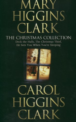 Imagen de archivo de Mary and Carol Higgins Clark Christmas Collection: "The Christmas Thief", "Deck the Halls", "He Sees You When Your Sleeping" a la venta por AwesomeBooks