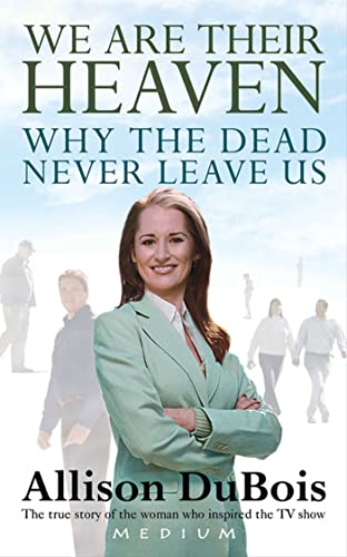 9781416526797: We Are Their Heaven: Why the Dead Never Leave Us