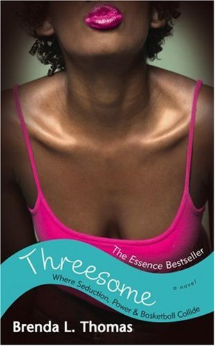 Threesome: Where Seduction, Power & Basketball Collide (9781416526995) by Thomas, Brenda L.