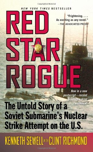 Imagen de archivo de Red Star Rogue: The Untold Story of a Soviet Submarine's Nuclear Strike Attempt on the U.S. a la venta por Half Price Books Inc.