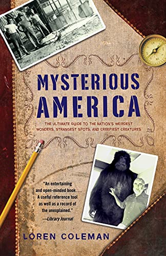 Beispielbild fr Mysterious America: The Ultimate Guide to the Nations Weirdest Wonders, Strangest Spots, and Creepiest Creatures zum Verkauf von Goodwill of Colorado