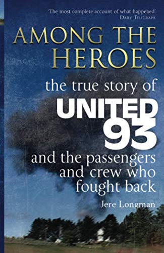 Imagen de archivo de Among The Heroes: The True Story of United 93 and the Passengers and Crew Who Fought Back a la venta por WorldofBooks