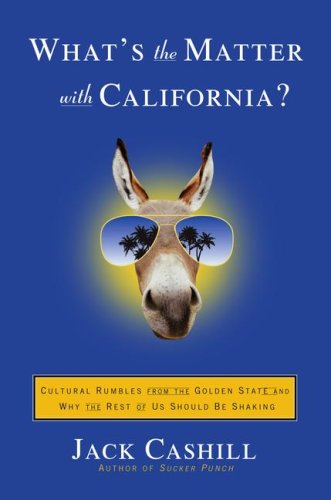 9781416531029: What's the Matter With California?: Cultural Rumbles from the Golden State and Why the Rest of Us Should Be Shaking