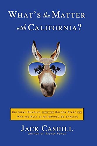 Stock image for What's the Matter with California?: Cultural Rumbles from the Golden State and Why the Rest of Us Should Be Shaking for sale by The Book Garden