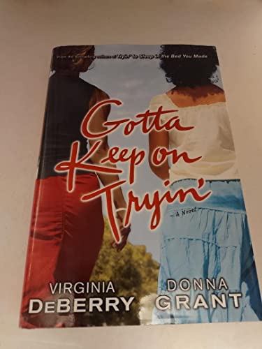 Imagen de archivo de Gotta Keep on Tryin': A Novel a la venta por BookHolders